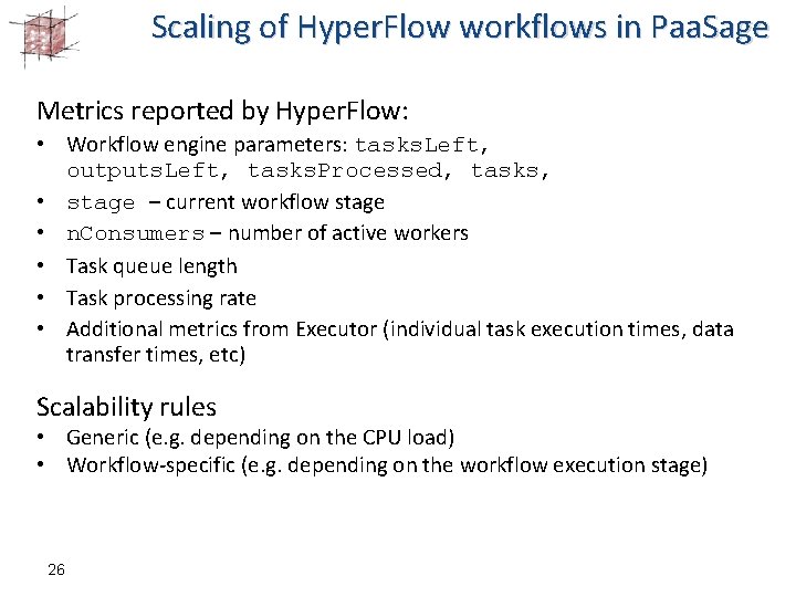 Scaling of Hyper. Flow workflows in Paa. Sage Metrics reported by Hyper. Flow: •