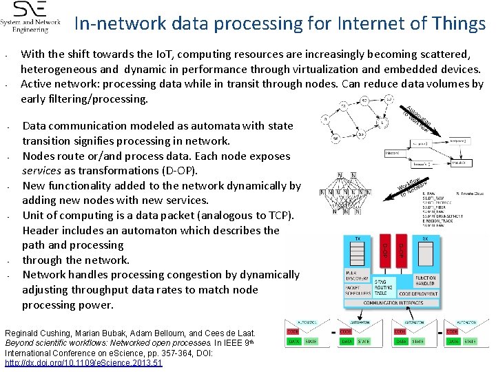 In-network data processing for Internet of Things • • With the shift towards the