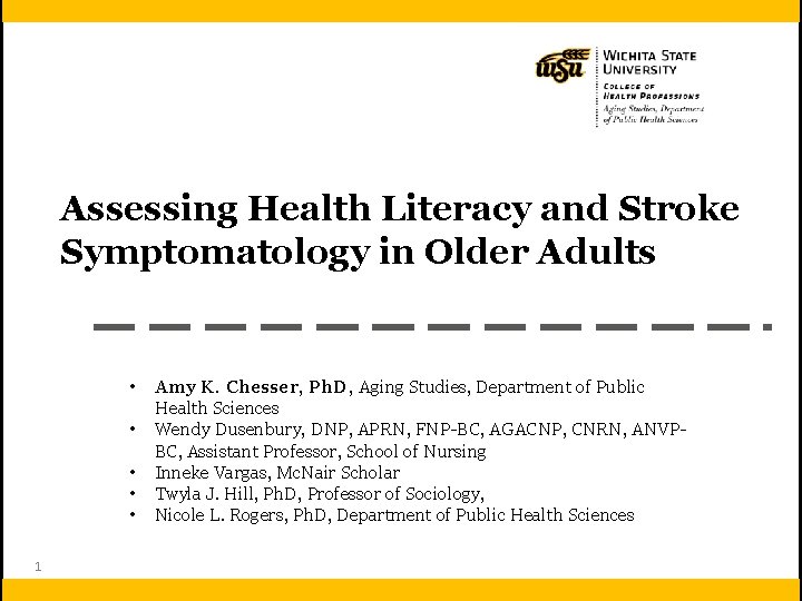 1 Assessing Health Literacy and Stroke Symptomatology in Older Adults • • • 1