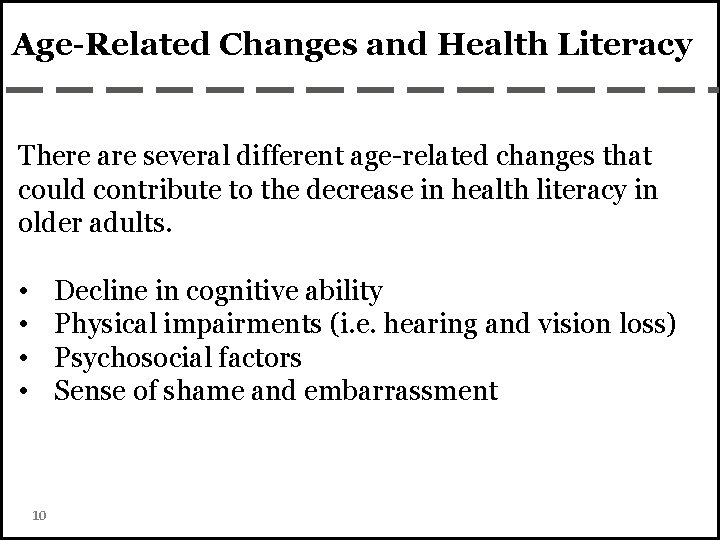 Age-Related Changes and Health Literacy There are several different age-related changes that could contribute