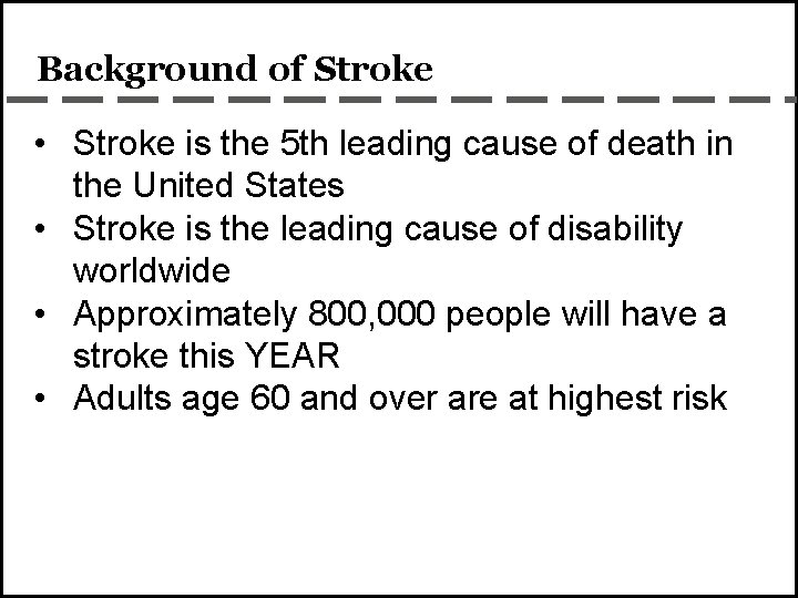 Background of Stroke • Stroke is the 5 th leading cause of death in