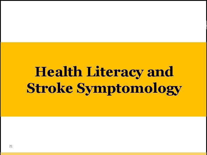 Health Literacy and Stroke Symptomology 21 