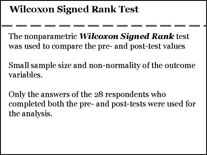 Wilcoxon Signed Rank Test The nonparametric Wilcoxon Signed Rank test was used to compare