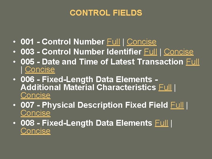 CONTROL FIELDS • 001 - Control Number Full | Concise • 003 - Control CONTROL FIELDS • 001 - Control Number Full | Concise • 003 - Control