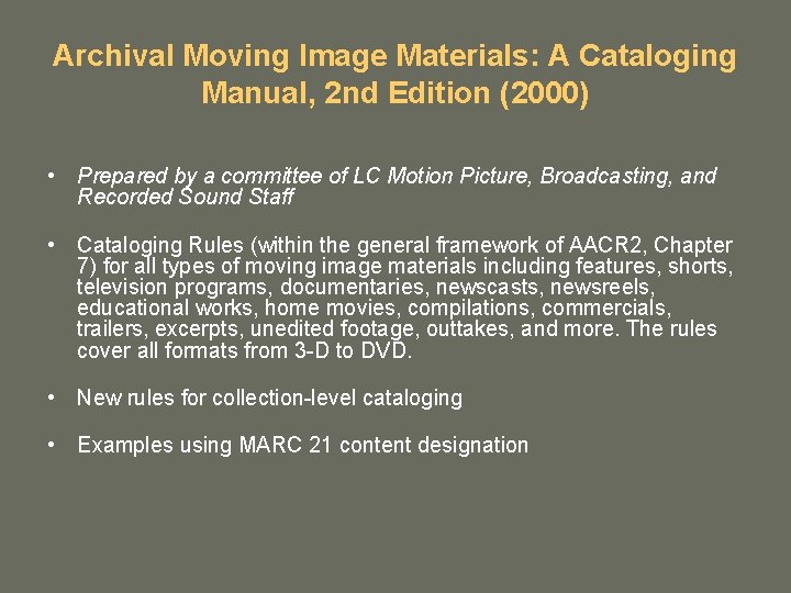 Archival Moving Image Materials: A Cataloging Manual, 2 nd Edition (2000) • Prepared by Archival Moving Image Materials: A Cataloging Manual, 2 nd Edition (2000) • Prepared by