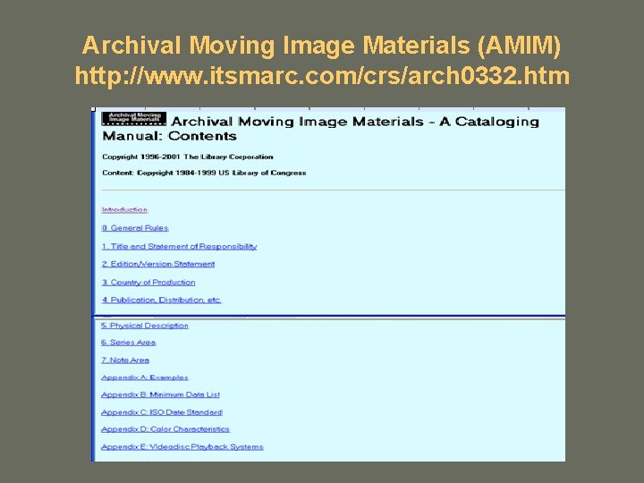 Archival Moving Image Materials (AMIM) http: //www. itsmarc. com/crs/arch 0332. htm Archival Moving Image Materials (AMIM) http: //www. itsmarc. com/crs/arch 0332. htm