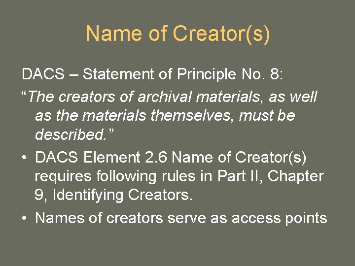 Name of Creator(s) DACS – Statement of Principle No. 8: “The creators of archival Name of Creator(s) DACS – Statement of Principle No. 8: “The creators of archival