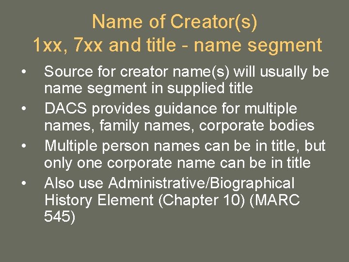 Name of Creator(s) 1 xx, 7 xx and title - name segment • • Name of Creator(s) 1 xx, 7 xx and title - name segment • •