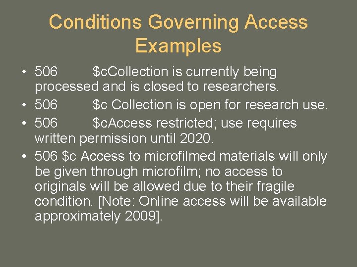Conditions Governing Access Examples • 506 $c. Collection is currently being processed and is Conditions Governing Access Examples • 506 $c. Collection is currently being processed and is