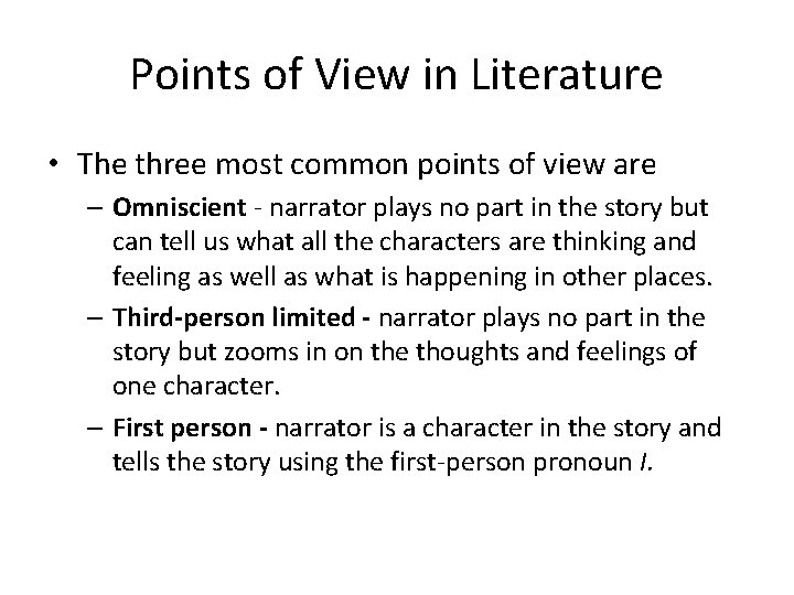 Points of View in Literature • The three most common points of view are