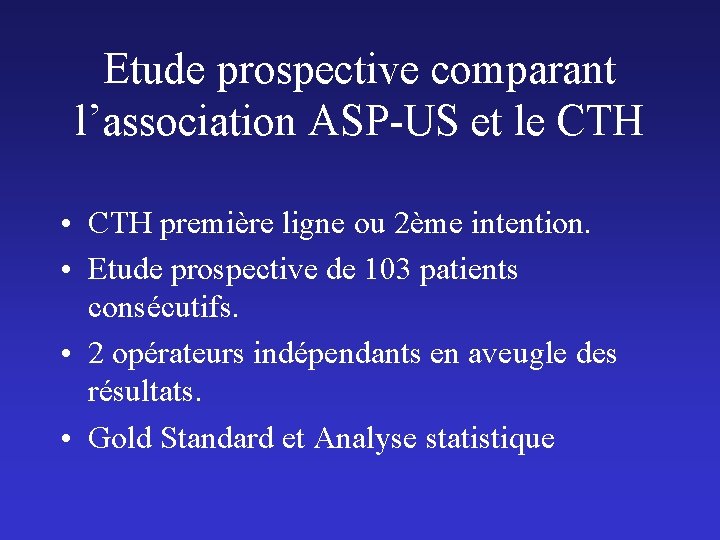 Etude prospective comparant l’association ASP-US et le CTH • CTH première ligne ou 2ème