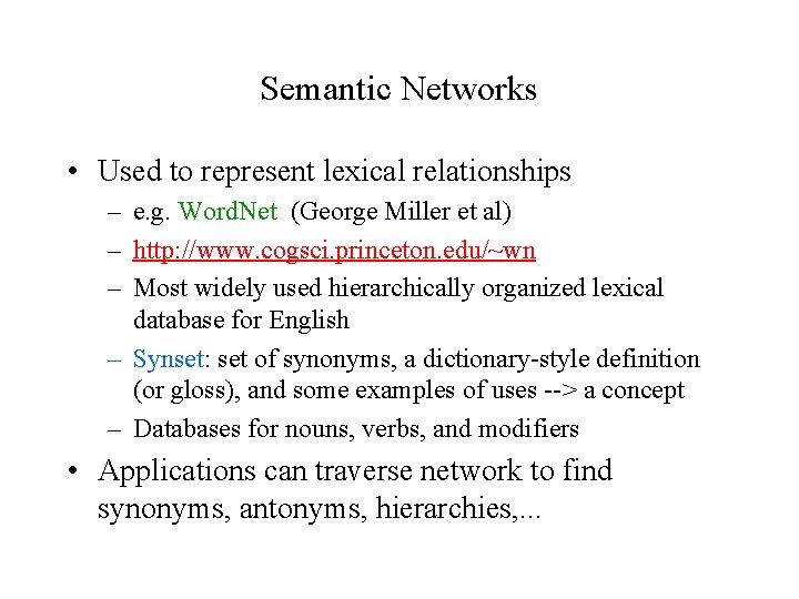 Semantic Networks • Used to represent lexical relationships – e. g. Word. Net (George