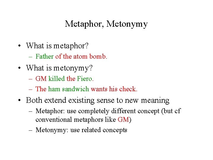Metaphor, Metonymy • What is metaphor? – Father of the atom bomb. • What