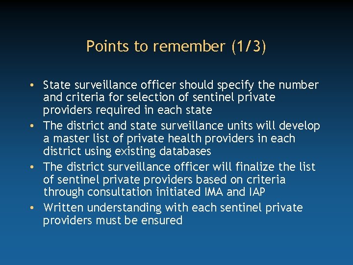 Points to remember (1/3) • State surveillance officer should specify the number and criteria