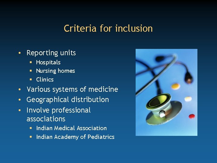 Criteria for inclusion • Reporting units § Hospitals § Nursing homes § Clinics •