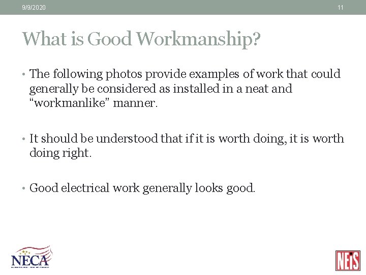 9/9/2020 11 What is Good Workmanship? • The following photos provide examples of work