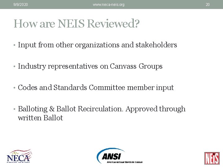 9/9/2020 www. neca-neis. org How are NEIS Reviewed? • Input from other organizations and