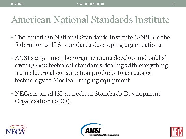 9/9/2020 www. neca-neis. org 21 American National Standards Institute • The American National Standards