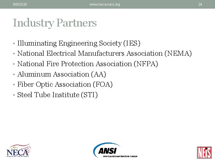 9/9/2020 www. neca-neis. org Industry Partners • Illuminating Engineering Society (IES) • National Electrical