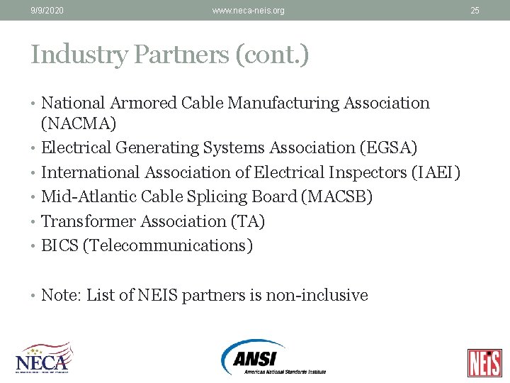 9/9/2020 www. neca-neis. org Industry Partners (cont. ) • National Armored Cable Manufacturing Association