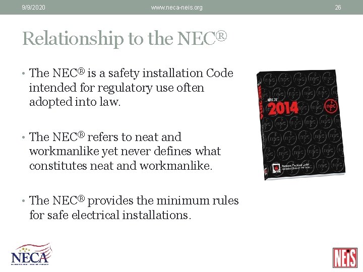 9/9/2020 www. neca-neis. org Relationship to the NEC® • The NEC® is a safety