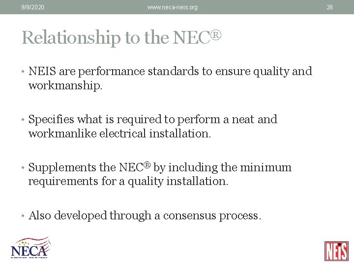 9/9/2020 www. neca-neis. org Relationship to the NEC® • NEIS are performance standards to