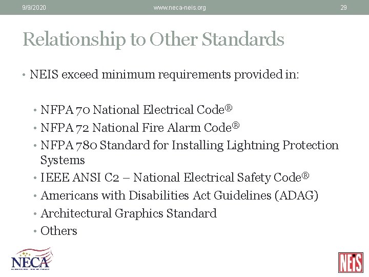 9/9/2020 www. neca-neis. org 29 Relationship to Other Standards • NEIS exceed minimum requirements