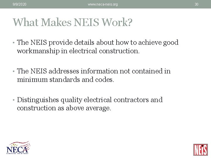 9/9/2020 www. neca-neis. org What Makes NEIS Work? • The NEIS provide details about