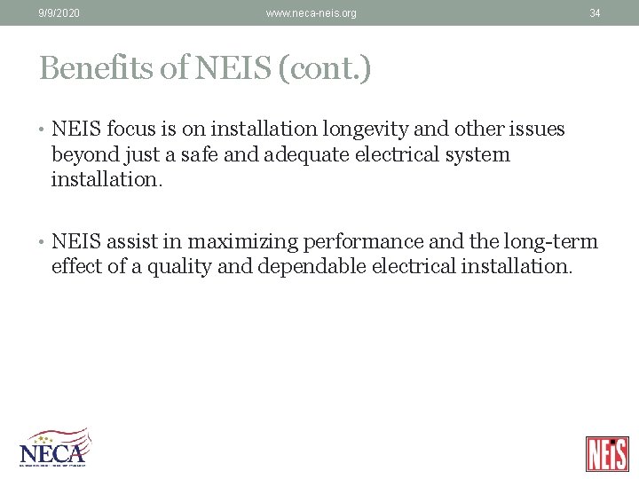 9/9/2020 www. neca-neis. org 34 Benefits of NEIS (cont. ) • NEIS focus is