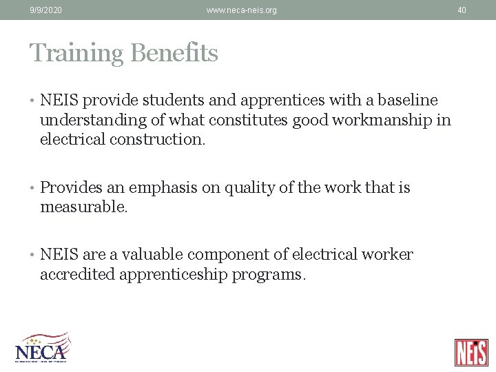 9/9/2020 www. neca-neis. org Training Benefits • NEIS provide students and apprentices with a