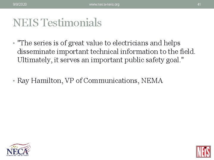 9/9/2020 www. neca-neis. org 41 NEIS Testimonials • "The series is of great value