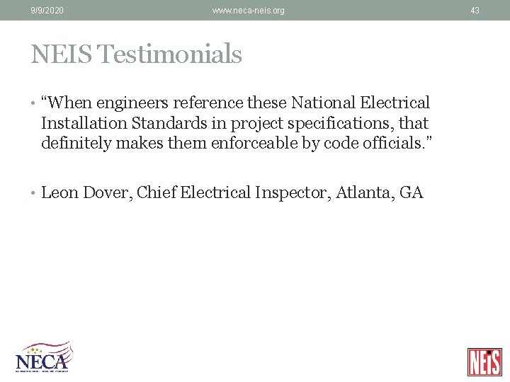 9/9/2020 www. neca-neis. org NEIS Testimonials • “When engineers reference these National Electrical Installation