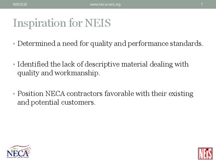 9/9/2020 www. neca-neis. org 7 Inspiration for NEIS • Determined a need for quality