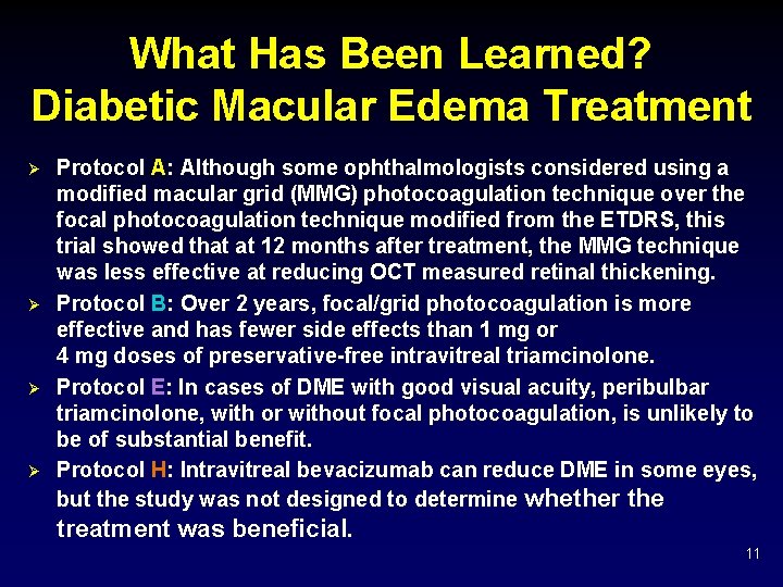 What Has Been Learned? Diabetic Macular Edema Treatment Ø Ø Protocol A: Although some