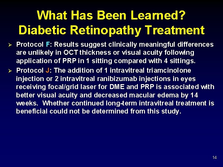 What Has Been Learned? Diabetic Retinopathy Treatment Ø Ø Protocol F: Results suggest clinically