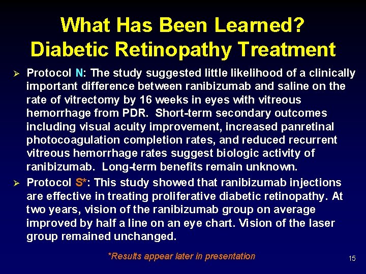 What Has Been Learned? Diabetic Retinopathy Treatment Ø Ø Protocol N: The study suggested
