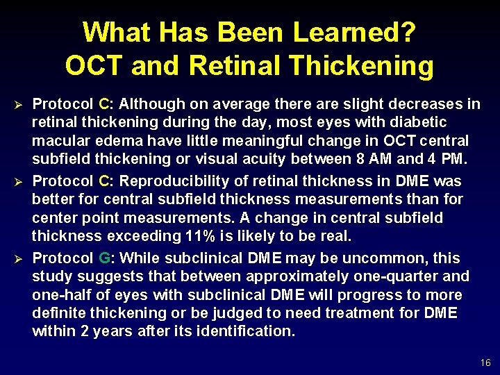 What Has Been Learned? OCT and Retinal Thickening Ø Ø Ø Protocol C: Although