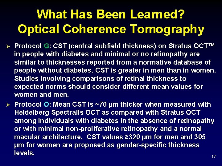 What Has Been Learned? Optical Coherence Tomography Ø Ø Protocol G: CST (central subfield