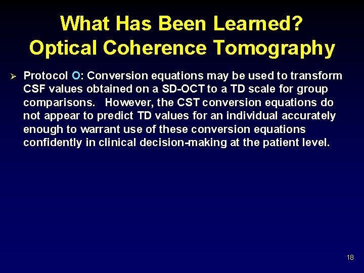 What Has Been Learned? Optical Coherence Tomography Ø Protocol O: Conversion equations may be
