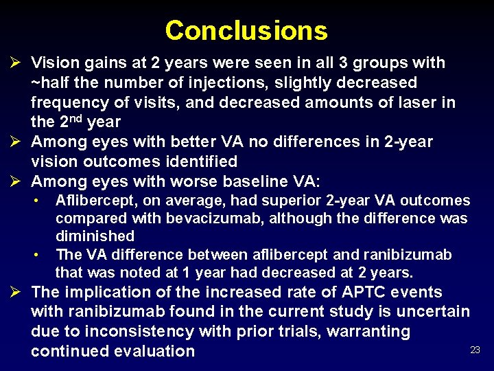 Conclusions Ø Vision gains at 2 years were seen in all 3 groups with