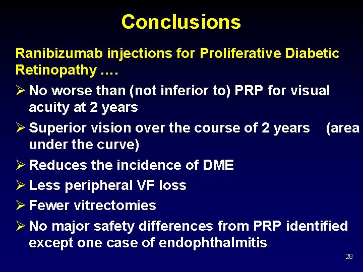 Conclusions Ranibizumab injections for Proliferative Diabetic Retinopathy …. Ø No worse than (not inferior