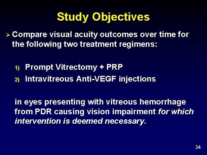 Study Objectives Ø Compare visual acuity outcomes over time for the following two treatment