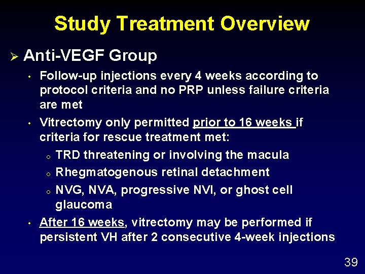 Study Treatment Overview Ø Anti-VEGF Group • • • Follow-up injections every 4 weeks