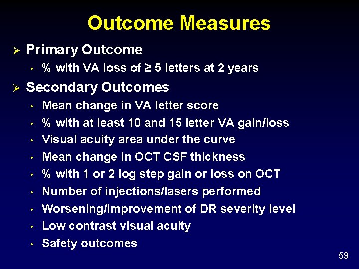 Outcome Measures Ø Primary Outcome • Ø % with VA loss of ≥ 5