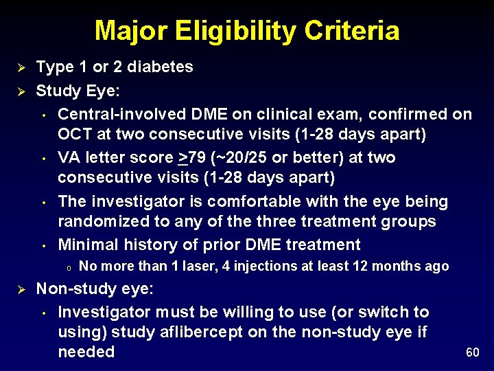 Major Eligibility Criteria Ø Ø Type 1 or 2 diabetes Study Eye: • Central-involved