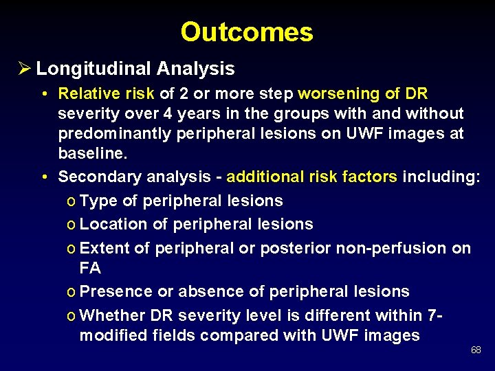Outcomes Ø Longitudinal Analysis • Relative risk of 2 or more step worsening of