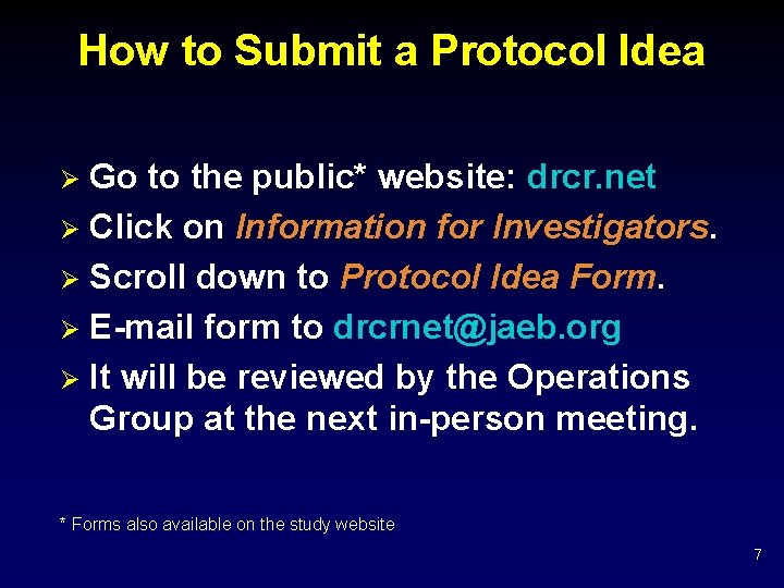 How to Submit a Protocol Idea Go to the public* website: drcr. net Ø