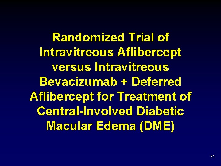 Randomized Trial of Intravitreous Aflibercept versus Intravitreous Bevacizumab + Deferred Aflibercept for Treatment of