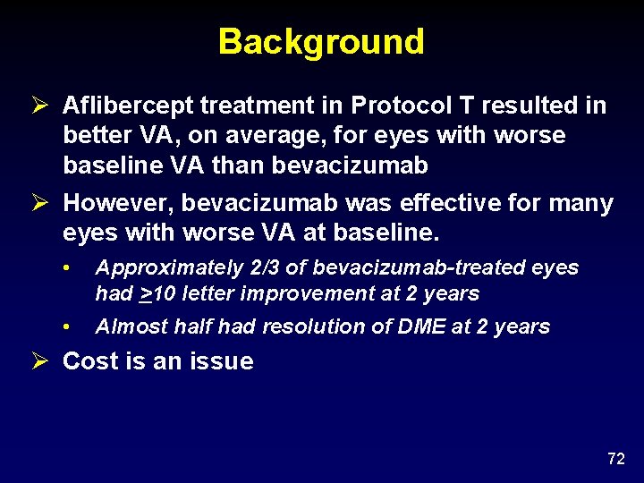 Background Ø Aflibercept treatment in Protocol T resulted in better VA, on average, for