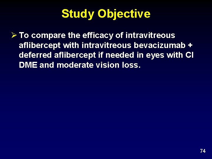 Study Objective Ø To compare the efficacy of intravitreous aflibercept with intravitreous bevacizumab +